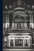 Cover-Bild zum Titel 'Les Surprises Du Divorce' von 'Alexandre Bisson &. Antony Mars'