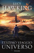 Cover-Bild zum Titel 'L' ultimo viaggio nell'universo' von 'Lucy Hawking'
