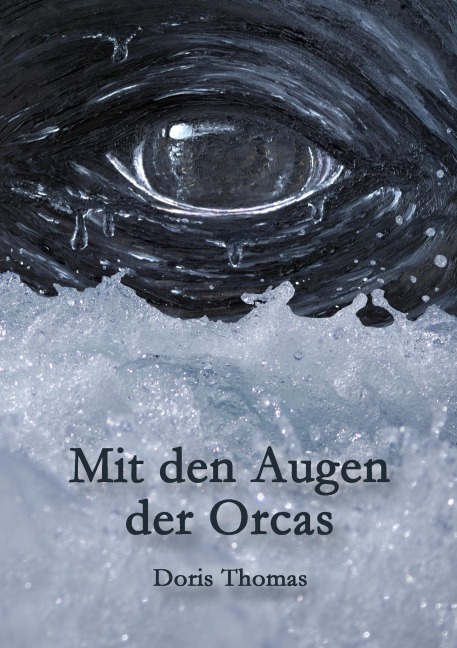 Mit den Augen der Orcas - Doris Thomas