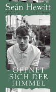 Cover-Bild zum Titel 'Öffnet sich der Himmel' von 'Seán Hewitt'