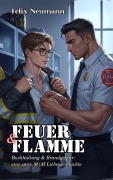 Cover-Bild zum Titel 'Feuer & Flamme: Spicy M/M Romance: Buchhalter trifft Feuerwehrkommandant' von 'Felix Neumann'