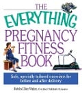 Cover-Bild zum Titel 'The Everything Pregnancy Fitness' von 'Robin Elise Weiss'