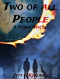 Cover-Bild zum Titel 'Two of All People (The Climate Change Endgame, #1)' von 'Jeff Kelland'