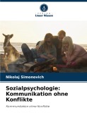 Cover-Bild zum Titel 'Sozialpsychologie: Kommunikation ohne Konflikte' von 'Nikolaj Simonovich'