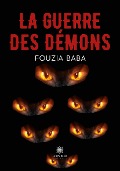 La guerre des démons - Fouzia Baba