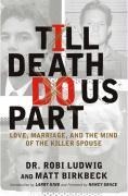 Cover-Bild zum Titel ''Till Death Do Us Part' von 'Robi Ludwig, Matt Birkbeck'