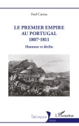 Cover-Bild zum Titel 'Le Premier Empire au Portugal 1807-1811' von 'Fred Curtaz'