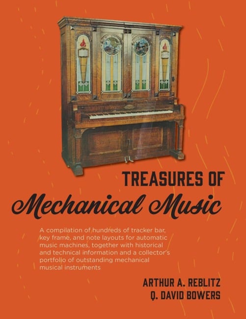 Treasures of Mechanical Music - Arthur A. Reblitz, Q. David Bowers