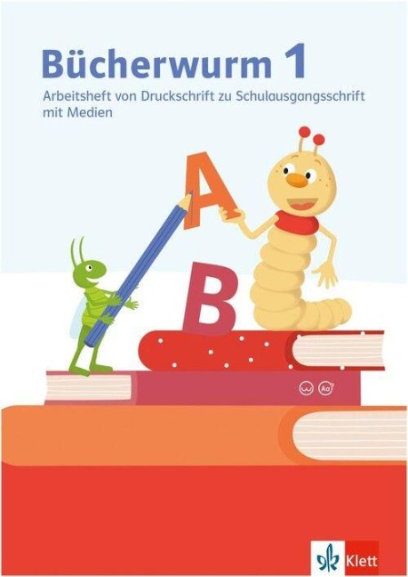 Bücherwurm Fibel. Arbeitsheft von Druckschrift zur Schulausgangsschrift mit Medien und eTraining Klasse 1 - 