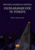 Cover-Bild zum Titel 'Bölgesel Gelismeler Isiginda Uluslararasi Göc ve Türkiye' von 'Yilmaz Dasli, Celal Ince, Ayse Altay, Ali Mert Tascier, Ali Cicek'