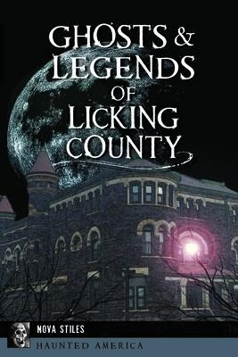 Ghosts & Legends of Licking County - Nova Stiles