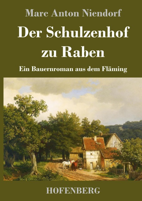 Der Schulzenhof zu Raben - Marc Anton Niendorf