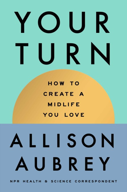 Your Turn - Allison Aubrey