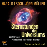 Cover-Bild zum Titel 'Sternstunden des Universums' von 'Harald Lesch, Jörn Müller'