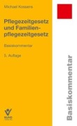Cover-Bild zum Titel 'Pflegezeitgesetz und Familienpflegezeitgesetz' von 'Michael Kossens'
