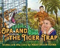 Opa and the Tiger Trap - Mady Colin-Flohr