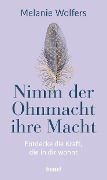 Nimm der Ohnmacht ihre Macht - Melanie Wolfers