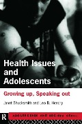 Cover-Bild zum Titel 'Health Issues and Adolescents' von 'Leo Hendry, Janet Shucksmith'