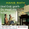 Cover-Bild zum Titel 'Und Gott sprach: Du musst mir helfen!' von 'Hans Rath'