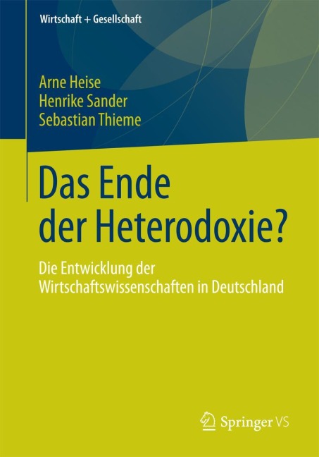 Das Ende der Heterodoxie? - Arne Heise, Sebastian Thieme, Henrike Sander