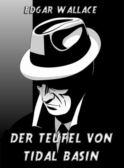 Der Teufel von Tidal Bassin - Edgar Wallace