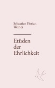 Cover-Bild zum Titel 'Etüden der Ehrlichkeit' von 'Sebastian Florian Weiner'