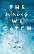 Cover-Bild zum Titel 'The waves we catch - Emerald Bay, Band 2' von 'Lorena Schäfer'