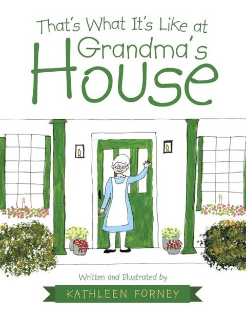 That's What It's Like at Grandma's House - Kathleen Forney