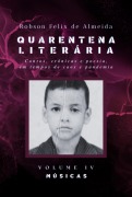 Cover-Bild zum Titel 'Quarentena Literária - Contos, Crônicas E Poesia, Em Tempos De Caos E Pandemia - Volume 4 - Múiscas' von 'Robson Felix de Almeida'