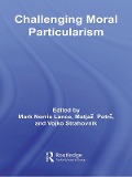 Cover-Bild zum Titel 'Challenging Moral Particularism' von ''