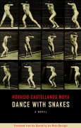 Cover-Bild zum Titel 'Dance with Snakes' von 'Horatio Castellanos Moya'
