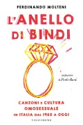 Cover-Bild zum Titel 'L' anello di Bindi. Canzoni e cultura omosessuale in Italia dal 1960 a oggi' von 'Ferdinando Molteni'
