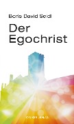 Cover-Bild zum Titel 'Der Egochrist' von 'Boris David Seidl'