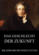 Cover-Bild zum Titel 'Das Geschlecht der Zukunft' von 'Edward Bulwer-Lytton'