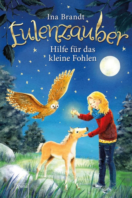 Eulenzauber 06. Hilfe für das kleine Fohlen - Ina Brandt