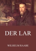 Der Lar - Wilhelm Raabe