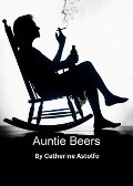 Auntie Beers - Catherine Astolfo