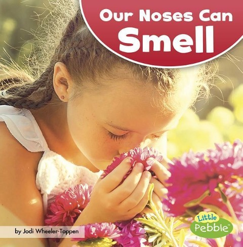 Our Noses Can Smell - Jodi Lyn Wheeler-Toppen