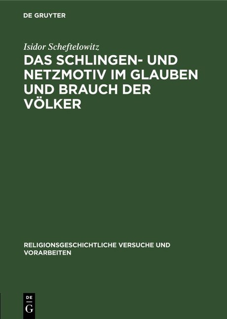 Das Schlingen- und Netzmotiv im Glauben und Brauch der Völker - Isidor Scheftelowitz