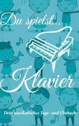 Cover-Bild zum Titel 'Du spielst... Klavier' von 'Johannes Schachtner'