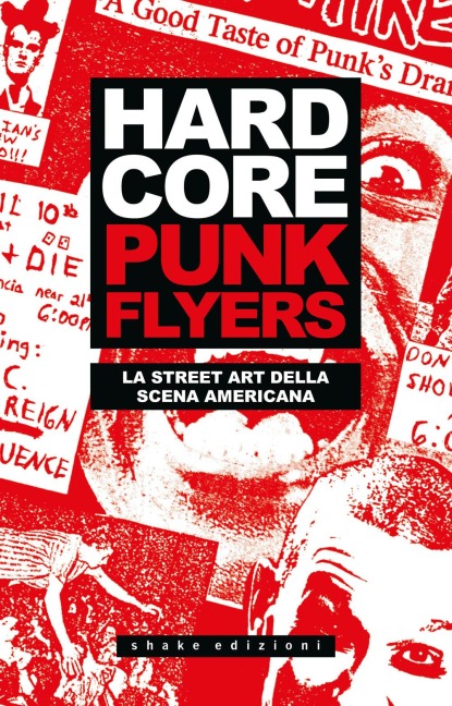Hardcore punk flyers. La street art della scena americana - 