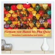 Cover-Bild zum Titel 'Vietnam von Hanoi bis Phu Quoc Menschen, Landschaften und Städte (hochwertiger Premium Wandkalender 2026 DIN A2 quer), Kunstdruck in Hochglanz' von 'Ralf Schwertle'