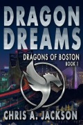 Cover-Bild zum Titel 'Dragon Dreams (Dragons of Boston, #1)' von 'Chris A. Jackson'