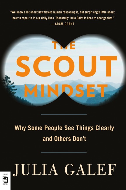 The Scout Mindset - Julia Galef