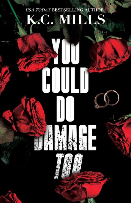 You Could Do Damage Too - K C Mills
