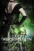 Cover-Bild zum Titel 'Die letzte Nekromantin (Ministerium der Kuriositäten, #1)' von 'C. J. Archer'