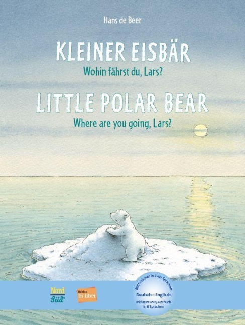 Kleiner Eisbär - Wohin fährst du, Lars? (Deutsch-Englisch) - Hans De Beer