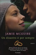 Cover-Bild zum Titel 'Un disastro è per sempre' von 'Jamie Mcguire'