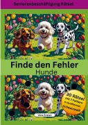 Cover-Bild zum Titel 'Finde den Fehler - Hunde - Seniorenbeschäftigung Rätsel - Grossformat' von 'Vera Enzian'