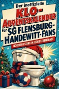 Cover-Bild zum Titel 'Der inoffizielle Klo-Adventskalender für SG Flensburg-Handewitt-Fans' von 'Lucas Möller'